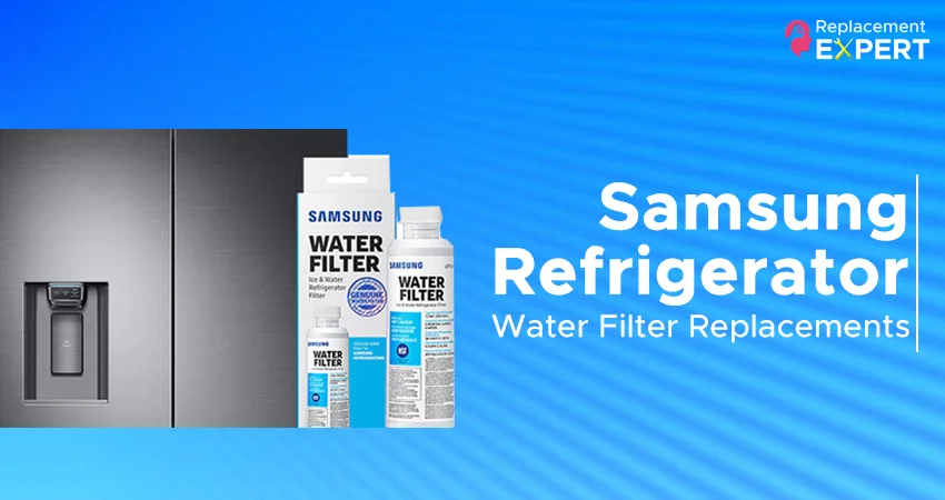Best Samsung Refrigerator Water Filter Replacement